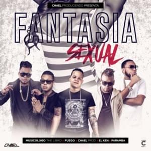 Fantasía Sexual - Chael Produciendo (Ft. El Ken, Fuego & Paramba)