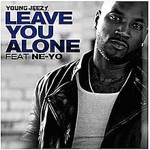 Leave You Alone - Jeezy (Ft. Ne-Yo)