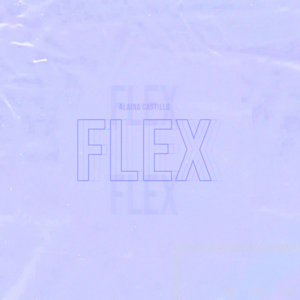 ​flex - Alaina Castillo