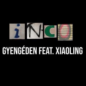 Gyengéden - 97inco (Ft. Xiaoling)