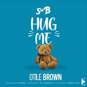 Hug Me - Sat-B (Ft. Otile Brown)