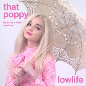 Lowlife (Bit Error X Nick* Remix) - Poppy