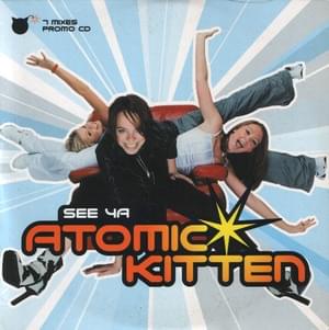 See Ya (Radio Mix) - Atomic Kitten