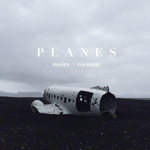 Planes - Moira Dela Torre & Nieman (Ft. Moira Dela Torre & Nieman)