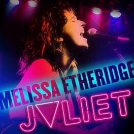 Juliet - Melissa Etheridge