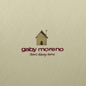 There’s Always Home - Gaby Moreno