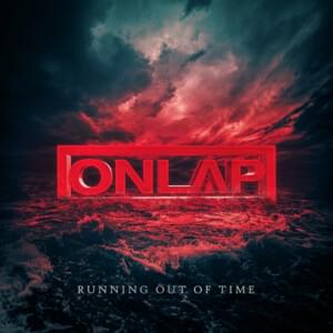 Running Out of Time - Onlap (Ft. Silver End)