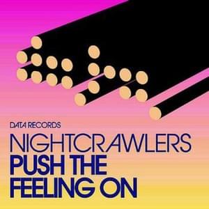 Push the Feeling On - Nightcrawlers