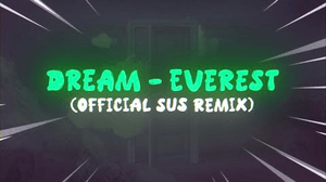 Dream - Everest (Offical Sus Remix) - We The Sus Music