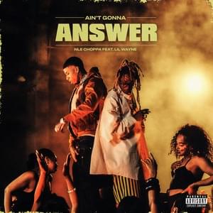 AIN’T GONNA ANSWER - NLE Choppa & Lil Wayne