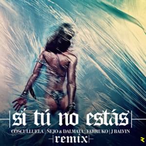 Si Tú No Estás (Remix) - Cosculluela (Ft. Ñejo & Dálmata, Farruko & J Balvin)