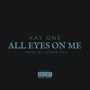 All Eyes on Me - Kay One