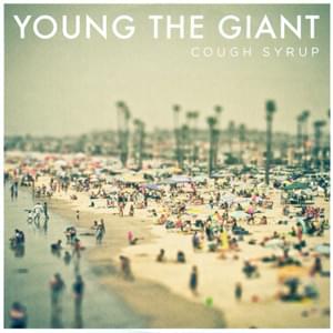 Cough Syrup - Young the Giant