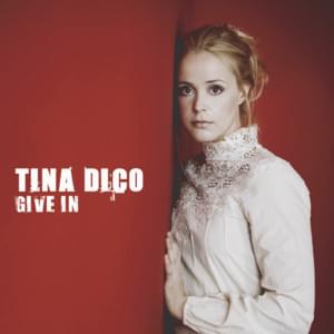 Give In - Tina Dickow