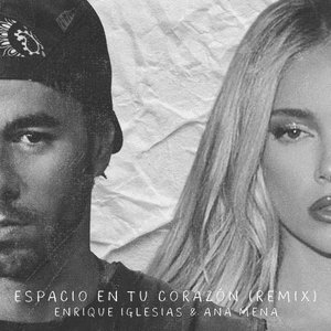 Espacio en Tu Corazón (Remix) - Enrique Iglesias & Ana Mena