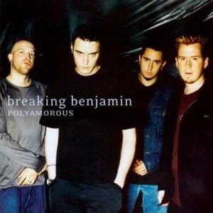 Polyamorous - Breaking Benjamin