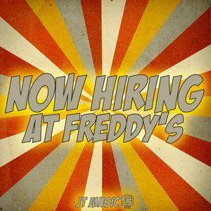 Now Hiring at Freddy’s - JT Music