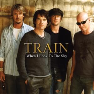 When I Look to the Sky - Train