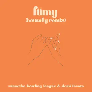 ​​fiimy (fuck it, i miss you) [Housefly Remix] - Winnetka Bowling League & Demi Lovato (Ft. Housefly)