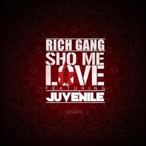 Sho Me Love - Rich Gang (Ft. Drake & Juvenile)