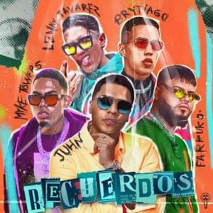 Recuerdos (Remix) - Juhn, Farruko & Brytiago (Ft. Lenny Tavárez & Myke Towers)