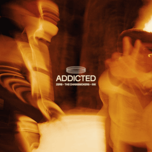 Addicted - Zerb, The Chainsmokers & Ink