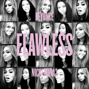 Flawless (Remix) - Beyoncé (Ft. Nicki Minaj)