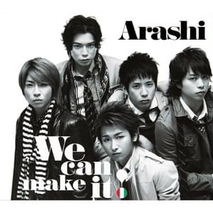 We can make it! - 嵐 (ARASHI)