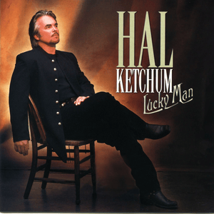 Loving You Makes Me a Better Man - Hal Ketchum