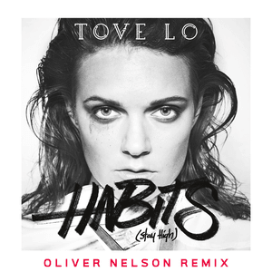 Habits (Stay High) (Oliver Nelson Remix) - Tove Lo