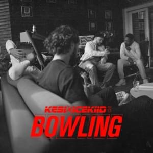 Bowling - KESI & ICEKIID