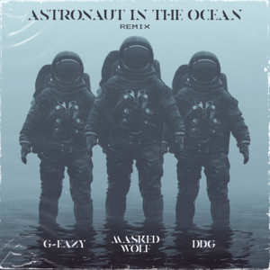 Astronaut in the Ocean (Remix) - Masked Wolf (Ft. DDG & G-Eazy)