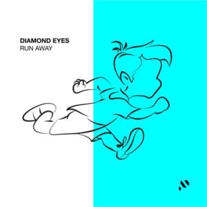 Run Away - Diamond Eyes