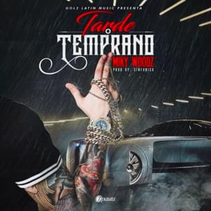 Tarde o Temprano - Miky Woodz