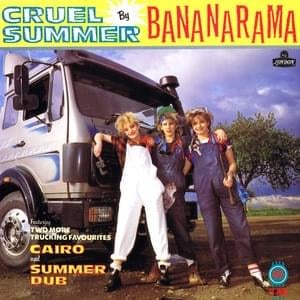 Cruel Summer - Bananarama