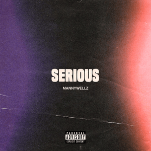 Serious - Mannywellz