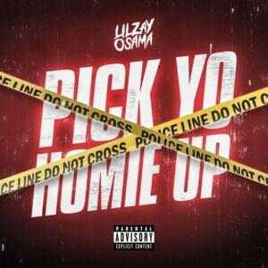 Pick Yo Homie Up - Lil Zay Osama