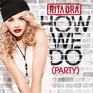 How We Do (Party) - Rita Ora