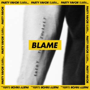 Blame - Party Favor (Ft. Naïka)