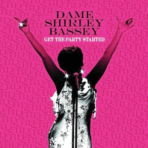 Get the Party Started - Shirley Bassey