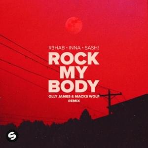 Rock My Body (Olly James & Macks Wolf Remix) - R3HAB, INNA & Sash!