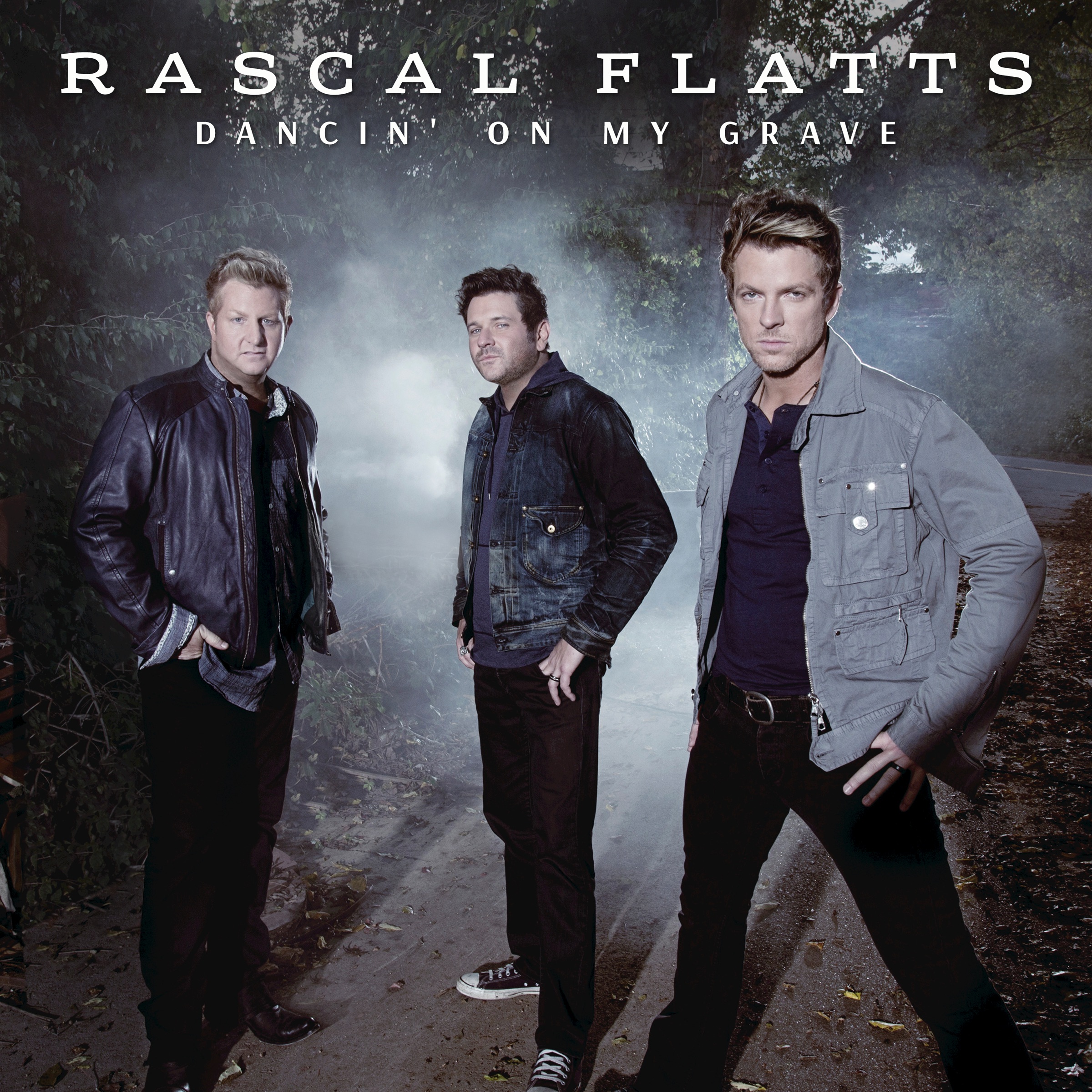 Dancin’ On My Grave - Rascal Flatts