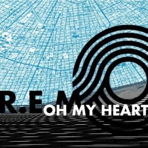 Oh My Heart - R.E.M.