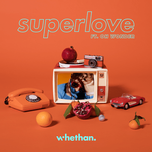 Superlove - Whethan (Ft. Oh Wonder)