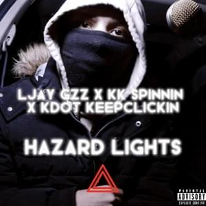 Hazard Lights - Ljay Gzz, KK Spinnin & Kdot KeepClickin