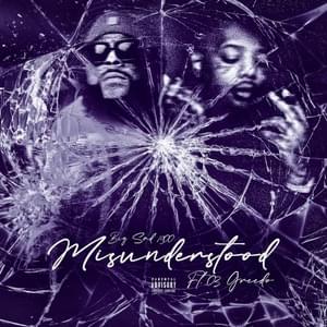 Misunderstood - Big Sad 1900 & 03 Greedo