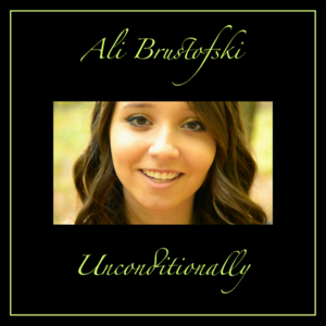 Unconditionally - Ali Brustofski