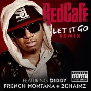 Let It Go (Remix) - Red Cafe (Ft. 2 Chainz, Diddy & French Montana)