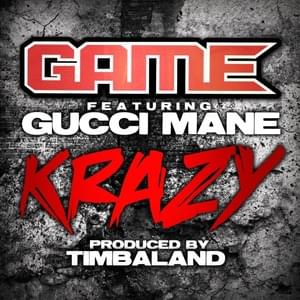 Krazy - The Game (Ft. Gucci Mane & Timbaland)