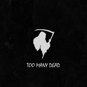 Too Many Dead - Josh A & iamjakehill